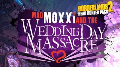 Borderlands 2: Headhunter 4 - Wedding Day Massacre
