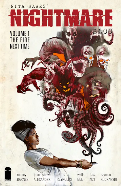 Nita Hawes’ Nightmare Blog, Vol. 1 The Fire Next Time