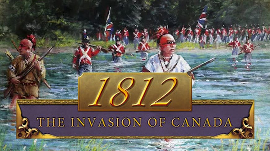 Product cover for 1812: The Invasion of Canada