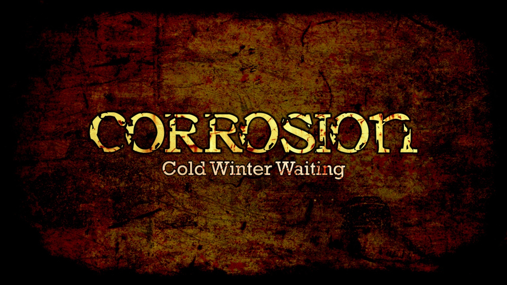 Corrosion: Cold Winter Waiting [Enhanced Edition]