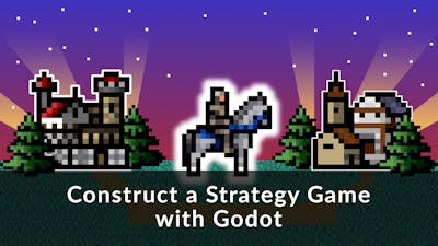 Construct a Strategy Game with Godot