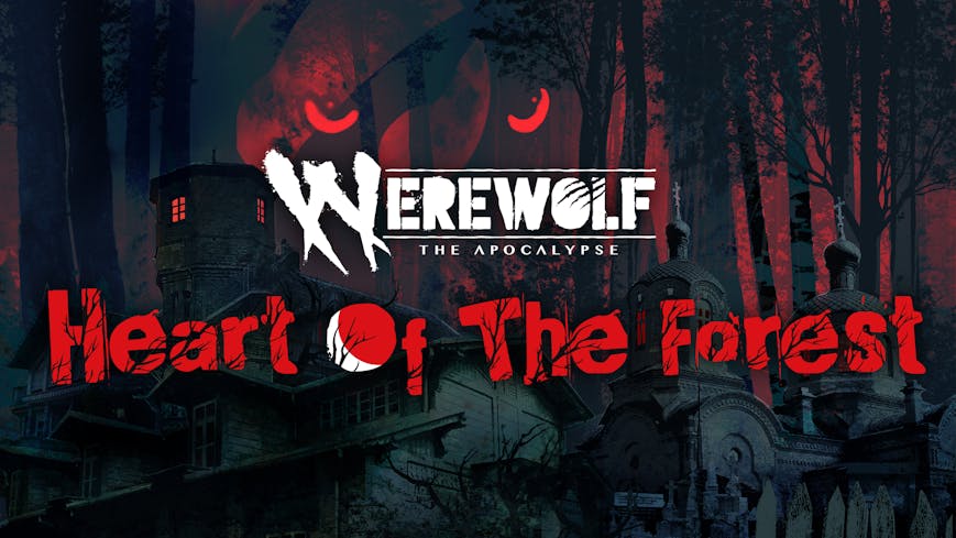 Werewolf: The Apocalypse - Heart of the Forest