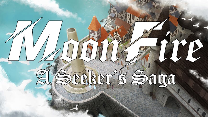 MoonFire: A Seeker's Saga