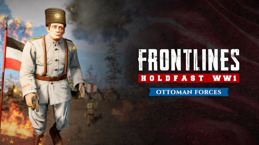 Holdfast: Frontlines WW1 - Ottoman Forces