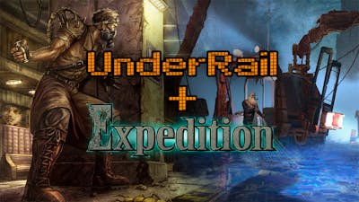 Underrail + Expedition