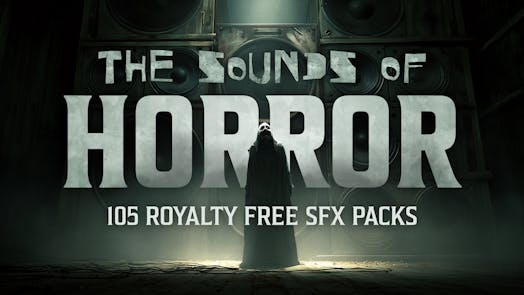 The Sounds of Horror - 105 Royalty Free SFX/Music Packs