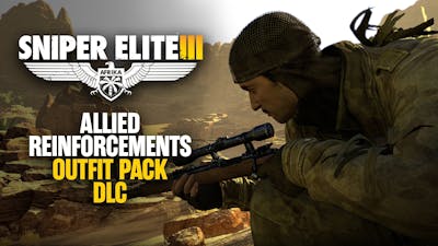 Sniper Elite 3 - Allied Reinforcements Outfit Pack DLC