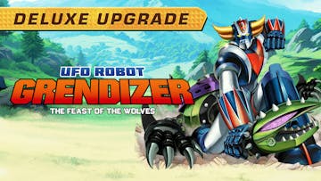 UFO ROBOT GRENDIZER - THE FEAST OF THE WOLVES - DELUXE UPGRADE