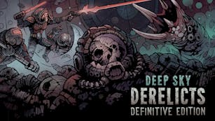 Deep Sky Derelicts : Definitive Edition