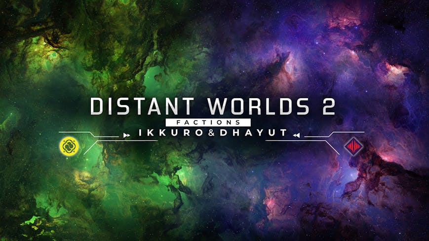 Distant Worlds 2: Factions - Ikkuro and Dhayut