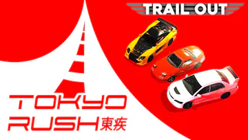 TRAIL OUT | Tokyo Rush