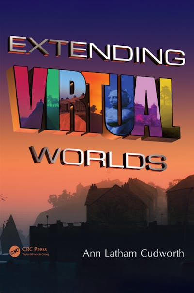 Extending Virtual Worlds: Advanced Design for Virtual Environments