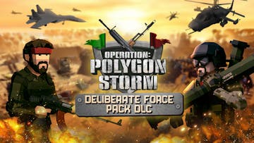 Operation: Polygon Storm - Deliberate Force Pack DLC