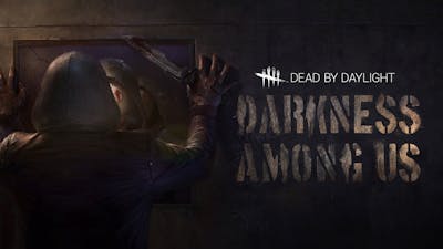 Dead by Daylight - Darkness Among Us Chapter - DLC