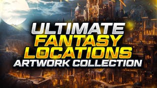 The Ultimate Fantasy Location Artwork Collection