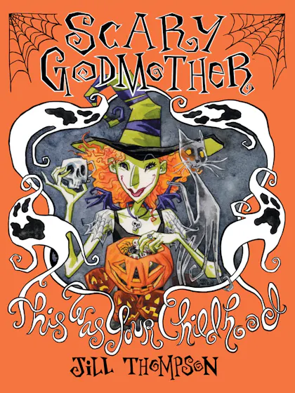 Scary Godmother Compendium: This Was Your Childhood