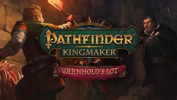Pathfinder: Kingmaker - Varnhold's Lot