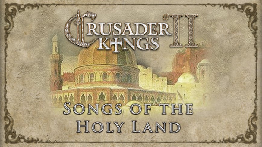 Crusader Kings II: Songs of the Holy Land