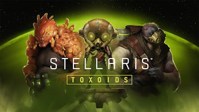 Stellaris: Toxoids Species Pack - DLC