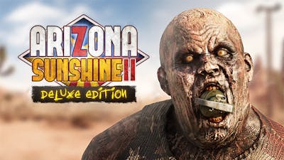 Arizona Sunshine 2® - Deluxe Edition