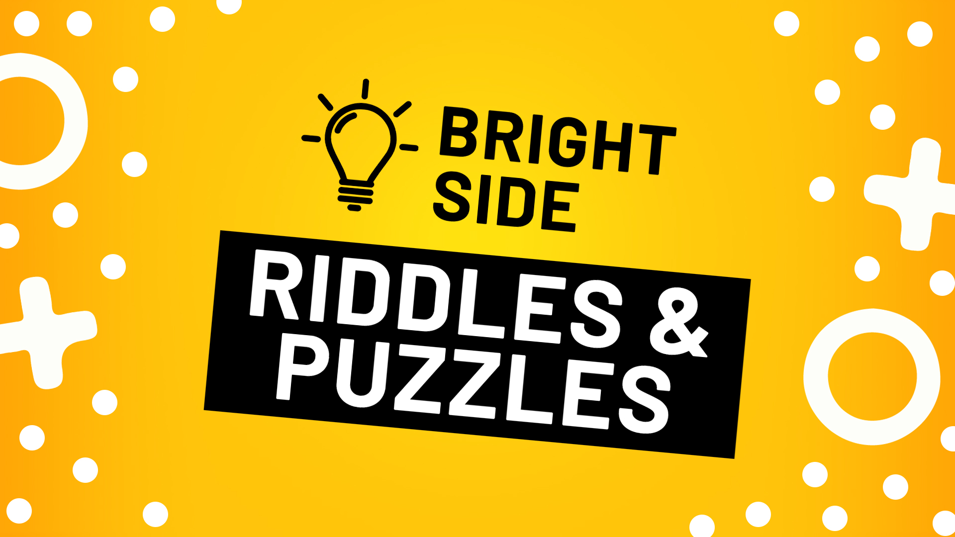 Bright Side: Riddles and Puzzles