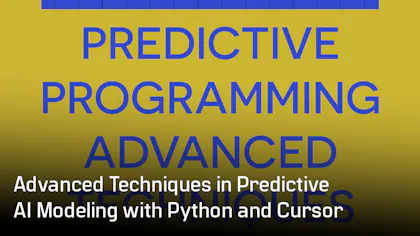 Advanced Techniques in Predictive AI Modeling with Python and Cursor