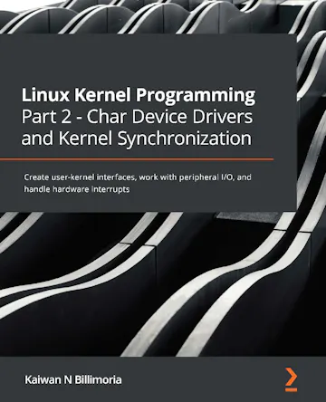 Product cover for Linux Kernel Programming Part 2 - Char Device Drivers and Kernel Synchronization
