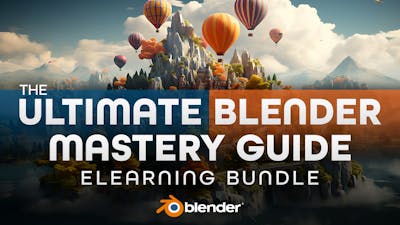 The Ultimate Blender Mastery Guide eLearning Bundle