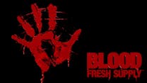 Blood: Fresh Supply