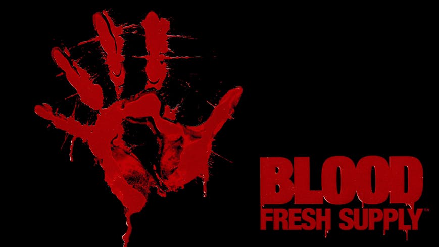 Blood: Fresh Supply