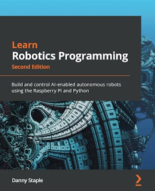 Learn Robotics Programming - Second Edition