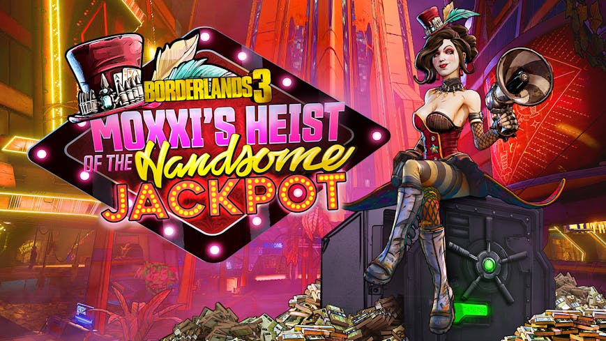 Borderlands 3: Moxxi's Heist of the Handsome Jackpot