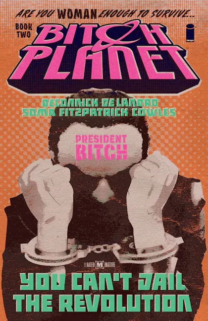 Bitch Planet, Vol. 2: President Bitch