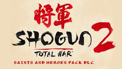Total War: SHOGUN 2: Saints and Heroes Unit Pack DLC