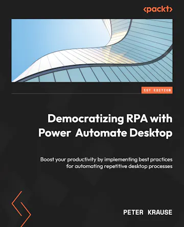 Product cover for Democratizing RPA with Power Automate Desktop