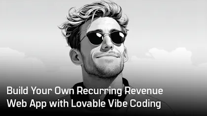 Build Your Own Recurring Revenue Web App with Lovable Vibe Coding