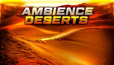Ambience Deserts