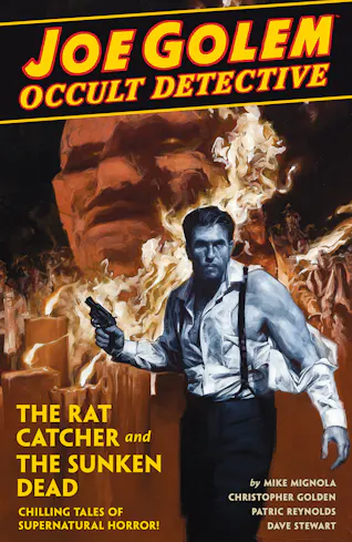 Joe Golem: Occult Detective Vol 1--The Rat Catcher and the Sunken Dead