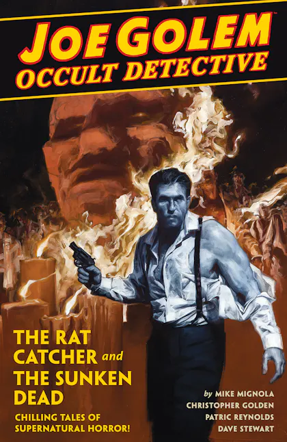 Joe Golem: Occult Detective Vol 1--The Rat Catcher and the Sunken Dead