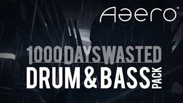 Aaero - 1000DaysWasted - Drum & Bass Pack