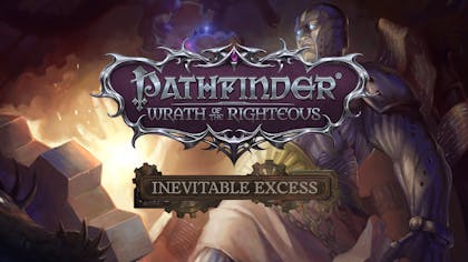 Pathfinder: Wrath of the Righteous - Inevitable Excess - DLC