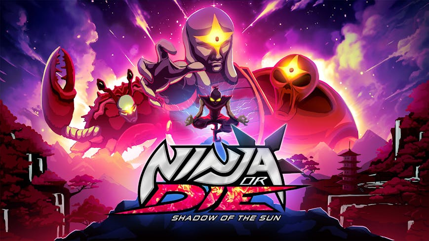 Ninja or Die: Shadow of the Sun