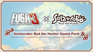 Product cover for Fuga: Melodies of Steel 3 - Solatorobo: Red the Hunter Sound Pack - DLC