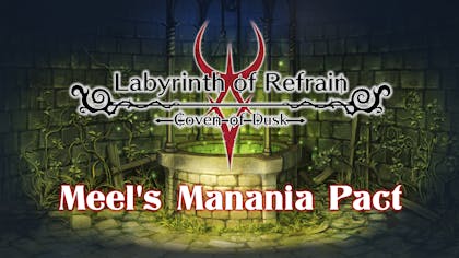 Labyrinth of Refrain: Coven of Dusk - Meel's Manania Pact - DLC