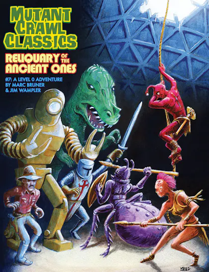 Mutant Crawl Classics #7: Reliquary of the Ancients