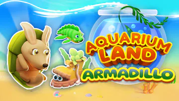 Aquarium Land: Armadillo