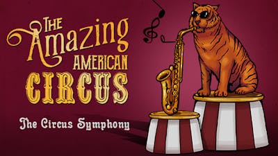 The Amazing American Circus - The Circus Symphony