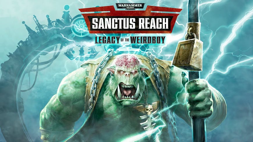 Warhammer 40,000: Sanctus Reach - Legacy of the Weirdboy