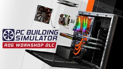 PC Building Simulator - Republic of Gamers Workshop - DLC