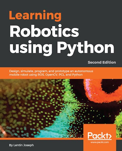 Learning Robotics using Python - Second Edition